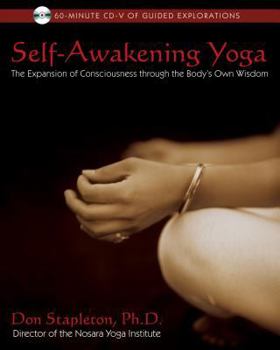 Paperback Self-Awakening Yoga: The Expansion of Consciousness Through the Body's Own Wisdom [With CD] Book