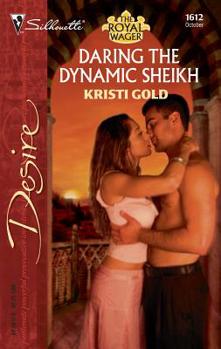 Daring the Dynamic Sheikh - Book #3 of the Royal Wager