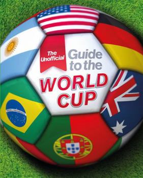Hardcover The Unofficial Guide to the World Cup Book