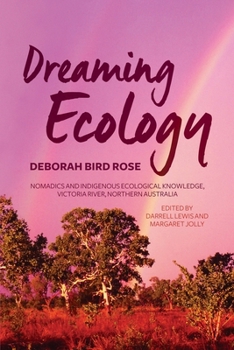 Paperback Dreaming Ecology: Nomadics and Indigenous Ecological Knowledge, Victoria River, Northern Australia Book