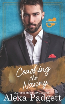 Coaching the Nanny: Practically Perfect Nannies - Book #1 of the Wildcatters Hockey