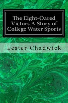 Paperback The Eight-Oared Victors A Story of College Water Sports Book