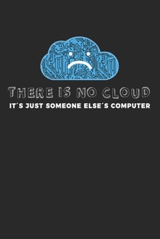 Paperback There is no cloud: Notebook A5 for Programmer Coder Hacker and Software Developer I A5 (6x9 inch.) I Gift I 120 pages I Dotted I Dot Grid Book