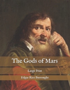 Paperback The Gods of Mars: Large Print Book