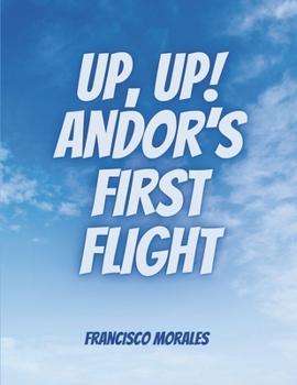 Paperback Up, Up! Andor's First Flight. Book