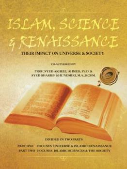 Paperback Islam, Science & Renaissance: Their Impact on Universe & Society Book