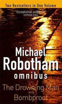 Paperback Michael Robotham Omnibus: The Drowning Man and Bombproof Book