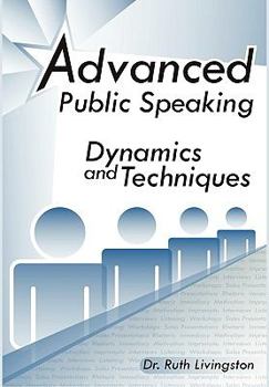 Paperback Advanced Public Speaking: Dynamics and Techniques Book