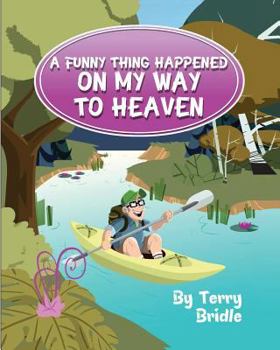 Paperback A Funny Thing Happened On My Way To Heaven - Softcover Ed. Book