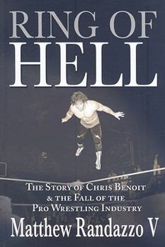Paperback Ring of Hell: The Story of Chris Benoit & the Fall of the Pro Wrestling Industry Book