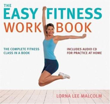 Spiral-bound The Easy Fitness Workbook: The Complete Fitness Class in a Book [With CD] Book