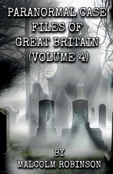 Paperback Paranormal Case Files of Great Britain (Volume Four) Book