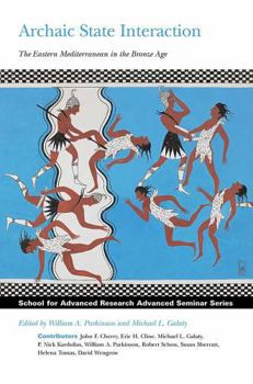 Paperback Archaic State Interaction: The Eastern Mediterranean in the Bronze Age Book