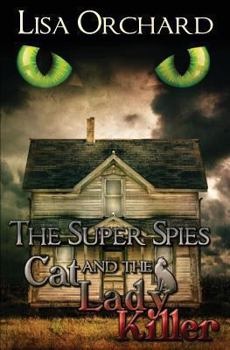 Paperback The Super Spies and the Cat Lady Killer Book