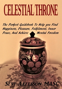Paperback Celestial Throne: The Best Tool To Achieve Happiness Book
