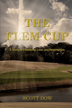 Paperback The Flem Cup: A Story of Friendship, Love and Redemption Book