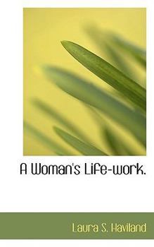 Paperback A Woman's Life-Work. Book