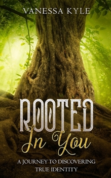 Paperback Rooted In You: A journey to discovering true identity Book
