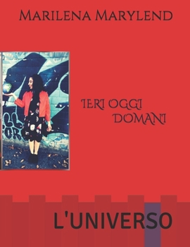 Paperback Ieri Oggi Domani: L'Universo [Italian] Book