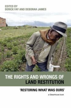 Paperback The Rights and Wrongs of Land Restitution: 'Restoring What Was Ours' Book