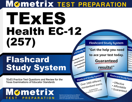 Misc. TExES Health Ec-12 (257) Flashcard Study System: TExES Practice Test Questions and Review for the Texas Examinations of Educator Standards Book