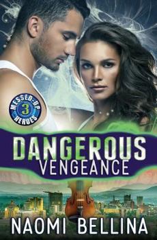 Paperback Dangerous Vengeance: Messed-Up Heroes Series 3 Book