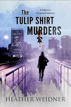 The Tulip Shirt Murders - Book #2 of the Delanie Fitzgerald Mysteries