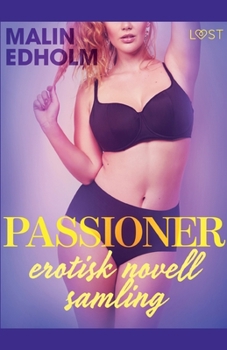 Paperback Passioner - en erotisk novellsamling av Malin Edholm [Swedish] Book