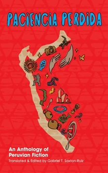 Paperback Paciencia Perdida, An Anthology of Peruvian Fiction Book