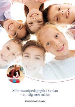 Paperback Montessoripedagogik i skolan - en väg mot målen: Kunskapsplan för montessoriskolor [Swedish] Book