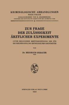 Paperback Zur Frage Der Zulässigkeit Ärztlicher Experimente: Unter Besonderer Berücksichtigung Der Für Die Heilbehandlung Entwickelten Grundsätze [German] Book