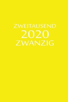 zweitausend zwanzig 2020: Planer 2020 A5 Gelb (German Edition)