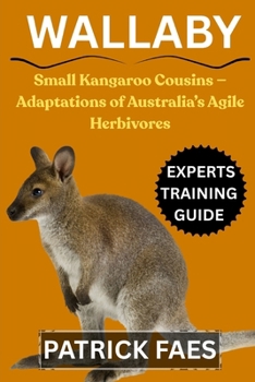 WALLABY: Small Kangaroo Cousins — Adaptations of Australia’s Agile Herbivores