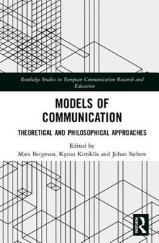 Hardcover Models of Communication: Theoretical and Philosophical Approaches Book