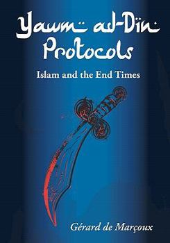 Paperback Yawm ad-Din Protocols: Islam and the End Times Book