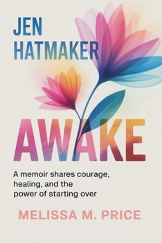 JEN HATMAKER AWAKE: A Memoir Shares Courage, Healing, and the Power of Starting Over