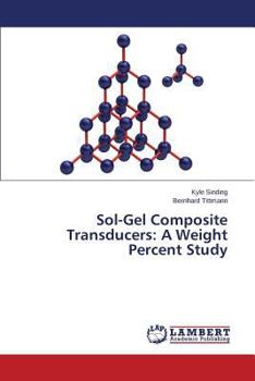 Paperback Sol-Gel Composite Transducers: A Weight Percent Study Book