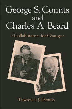 Hardcover George S. Counts and Charles A. Beard: Collaborators for Change Book