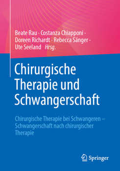 Chirurgische Therapie und Schwangerschaft: Chirurgische Therapie bei Schwangeren - Schwangerschaft nach chirurgischer Therapie (German Edition)