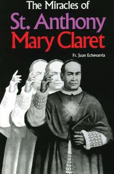 Paperback The Miracles of St. Anthony Mary Claret Book