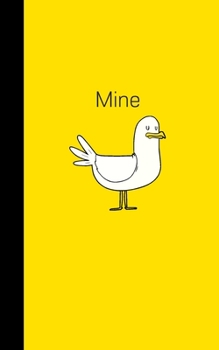 Mine: Small Seagull Notebook Journal, 5" x 8" For Passwords & Notes, Plain white paper 100 plain pages, Gift for Boy Girl Teens Woman Men Him Her