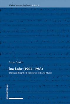 Paperback Ina Lohr (1903-1983): Transcending the Boundaries of Early Music Book