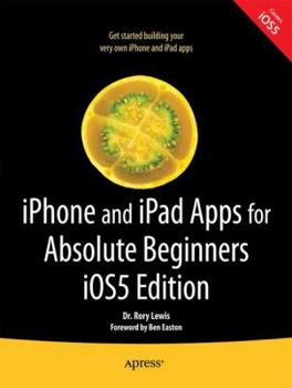 Paperback iPhone and iPad Apps for Absolute Beginners, IOS 5 Edition Book