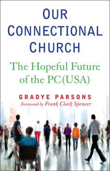 Paperback Our Connectional Church: The Hopeful Future of the Pc(usa) Book