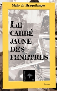 Paperback Le carré jaune des fenêtres [French] Book