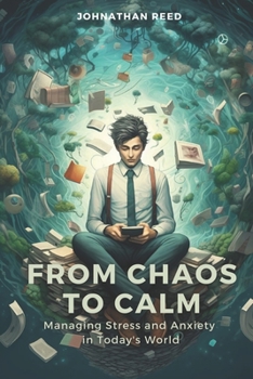 Paperback From Chaos to Calm: Managing Stress and Anxiety in Today's World Book