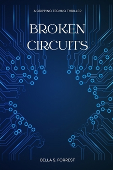 Broken Circuits: A Gripping Techno Thriller (Ghost Wars)