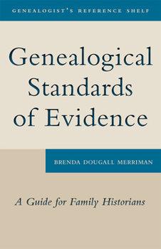 Genealogical Standards of Evidence: A Guide for Family Historians - Book  of the Genealogist's Reference Shelf