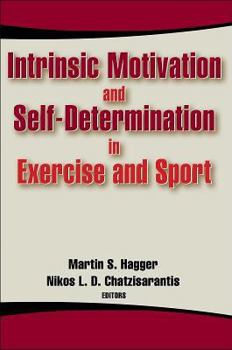 Hardcover Intrinsic Motivation and Self-Determination in Exercise and Sport Book