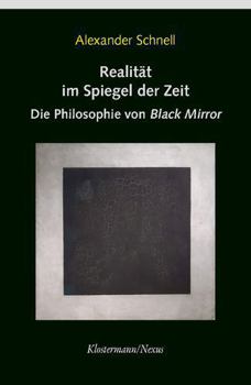 Paperback Realitat Im Spiegel Der Zeit: Die Philosophie Von 'Black Mirror [German] Book